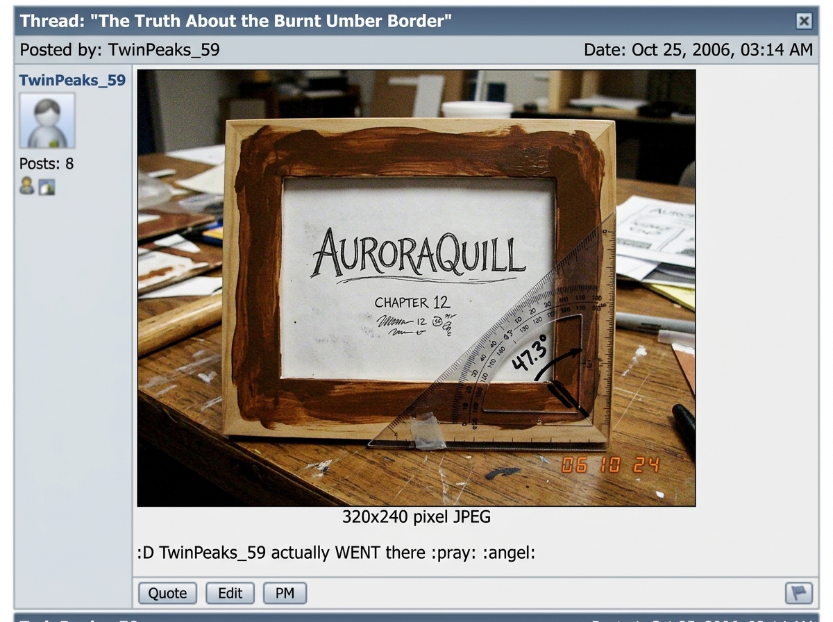 the image attached to this 2006 forum post: AuroraQuill it's chapter 12 not chapter 13 and that matters when the burnt umber border is 47.3 degrees ^ this :D TwinPeaks_59 actually WENT there :pray: :angel: