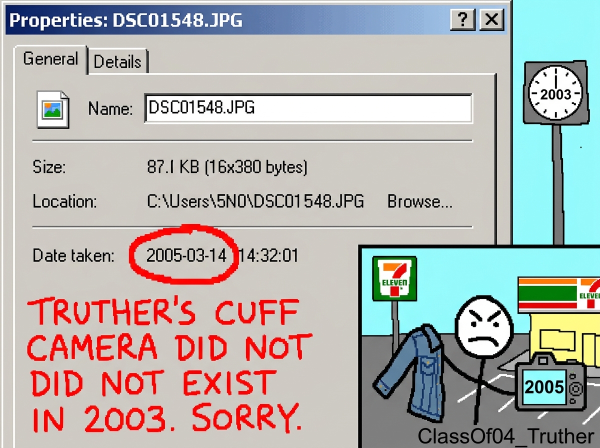 A crudely drawn MSPaint graphic showing a digital camera properties dialog. The 'Date Taken' field reads '2005-03-14' with a red circle around it. Below, a handwritten caption in angry red marker reads: 'TRUTHER'S CUFF CAMERA DID NOT EXIST IN 2003. SORRY.' A stick figure labeled 'ClassOf04_Truther' 