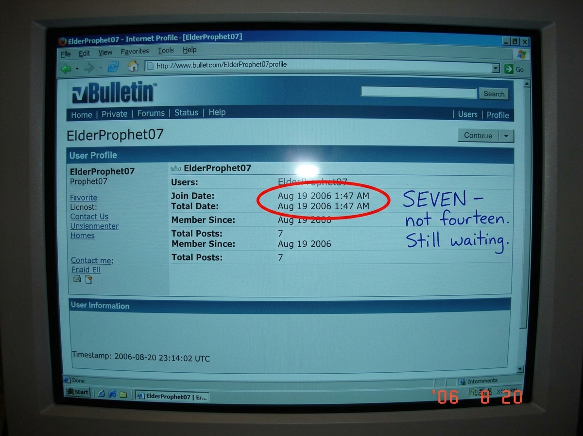 A screencap of ElderProphet07's forum profile showing 7 total posts, with the date 'Aug 19 2006 1:47 AM' circled in red. Handwritten annotation on the side reads: 'SEVEN - not fourteen. Still waiting.' There's a timestamp watermark from the forum's profile system visible.