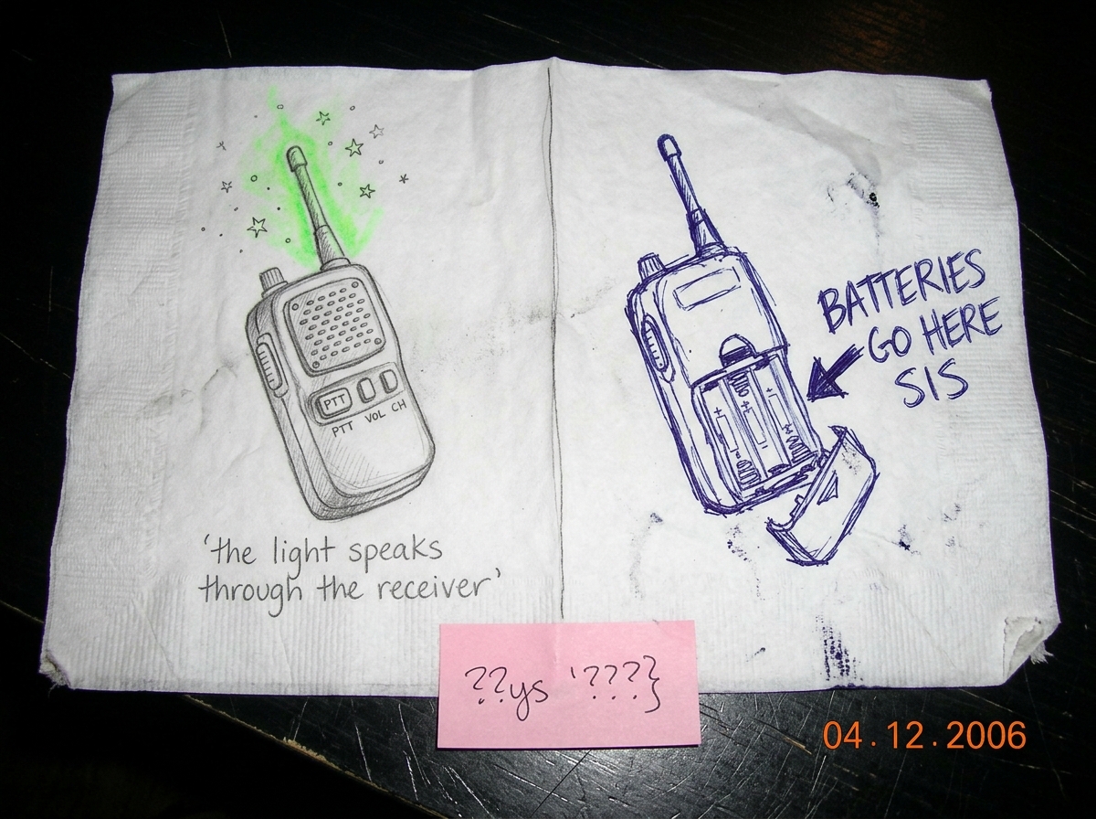 A napkin sketch split into two sections. The left side, drawn in careful pencil by a 19-year-old woman, shows a walkie-talkie emitting a green glow from its antenna, with tiny stars around it and the words 'the light speaks through the receiver' in neat handwriting. The right side, drawn in sloppy b