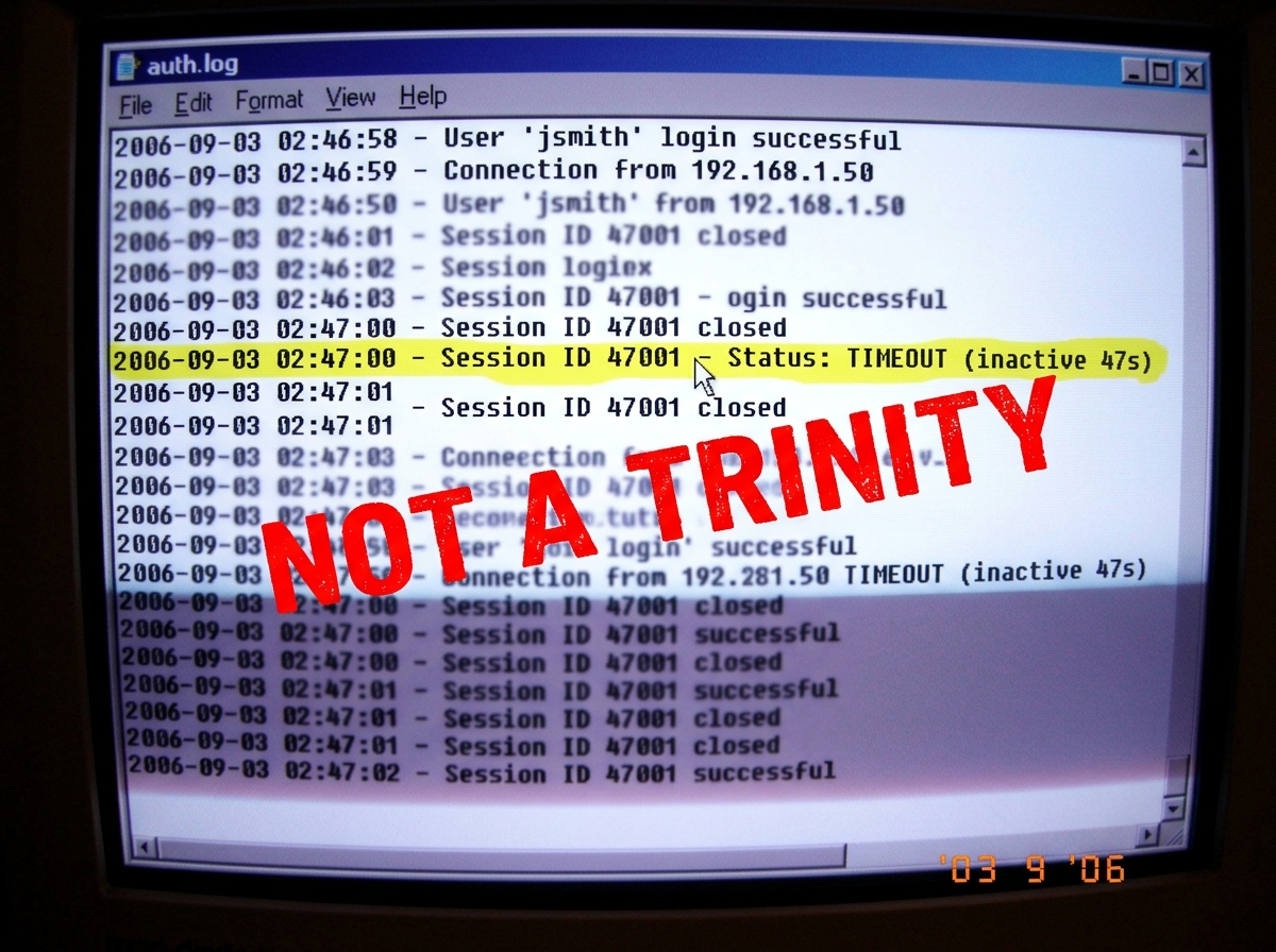 A mocked-up 'auth.log' screenshot with a single line highlighted: '2006-09-03 02:47:00 - Session ID 47001 - Status: TIMEOUT (inactive 47s)' and a red stamp reading 'NOT A TRINITY'.