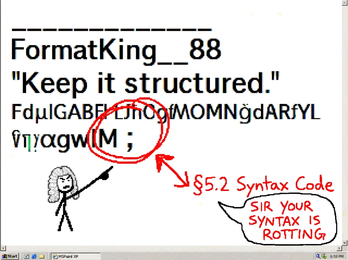 A crudely drawn MSPaint screenshot recreation. Top half shows FormatKing__88's forum signature with a big red circle around a dangling semicolon. Bottom half shows a red arrow pointing from the semicolon to a citation of '§5.2' with a text bubble saying 'SIR YOUR SYNTAX IS ROTTING'. A small stick fi