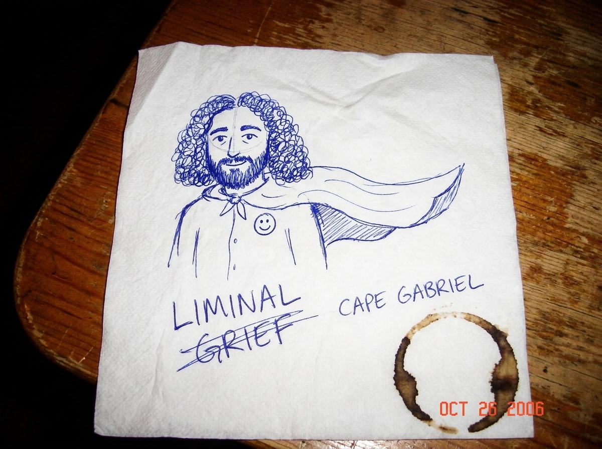 A paper towel doodle of Gabriel Chantayan wearing a superhero cape drawn in blue ballpoint pen. The cape flaps dramatically behind him and he has a small smiley face. Below the drawing, the word 'LIMINAL GRIEF' is scrawled in a different handwriting and crossed out with 'CAPE GABRIEL' written next t
