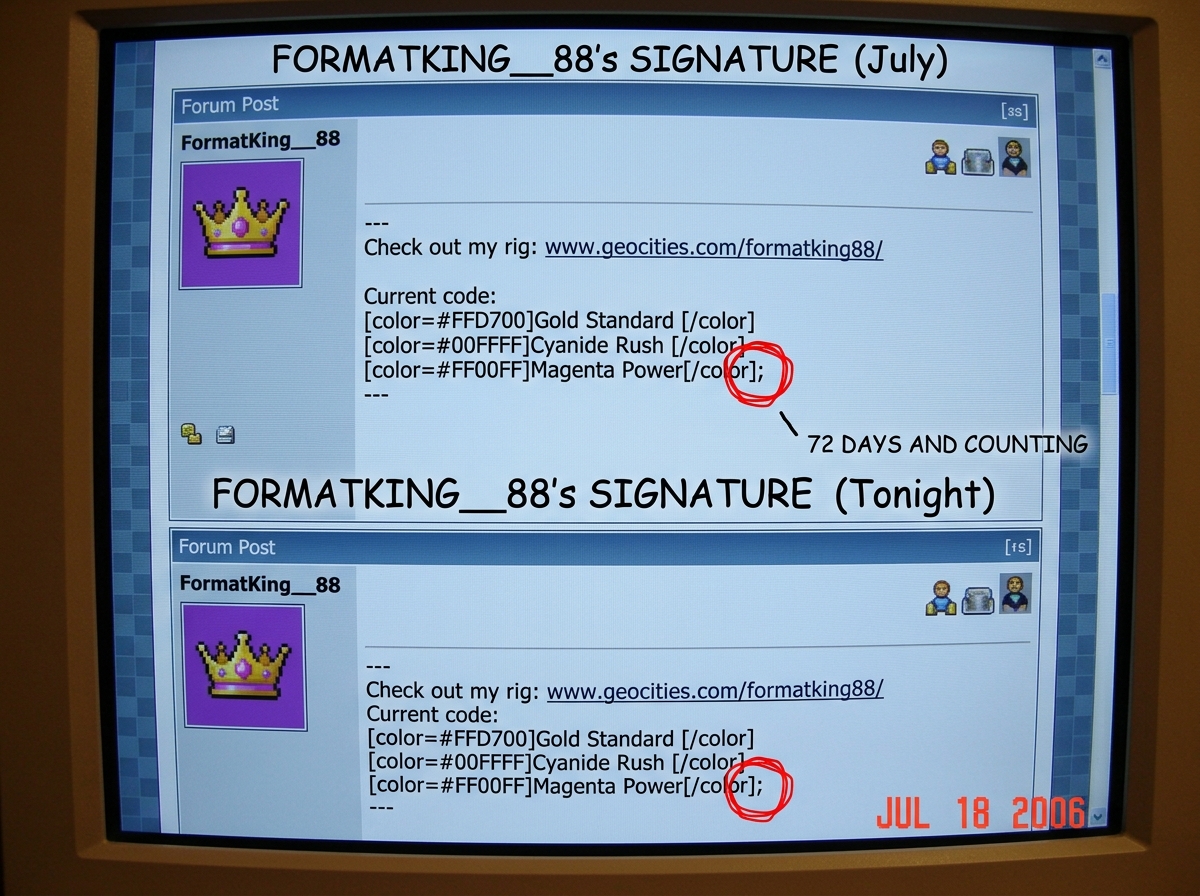 A screenshot of FormatKing__88's forum signature as it appeared in July, with a red circle around a dangling semicolon at the end of a hex code line. Below it, a screenshot of his current signature from tonight showing the EXACT SAME dangling semicolon unchanged. A small text annotation reads '72 DA